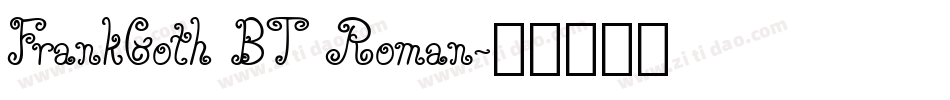 FrankGoth BT Roman字体转换